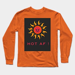 Hot as f! Long Sleeve T-Shirt